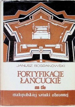 Fortyfikacje łańcuckie na tle małopolskiej sztuki obronnej
