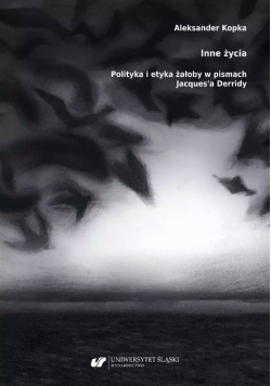 Inne życia. Polityka i etyka żałoby w pismach Jacques'a Derridy