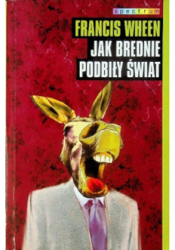 Jak brednie podbiły świat