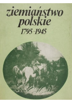 Ziemiaństwo polskie 1795  - 1945