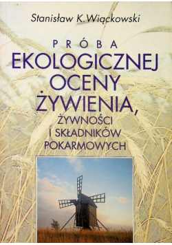 Próba ekologicznej oceny żywienia żywności i składników pokarmowych