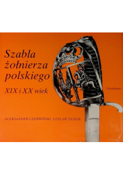 Szabla żołnierza polskiego XIX i XX wiek
