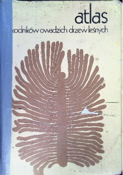 Atlas szkodników owadzich drzew leśnych