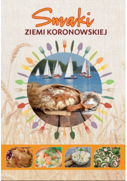 Smaki ziemi Koronowskiej