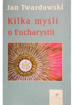 Kilka myśli o eucharystii