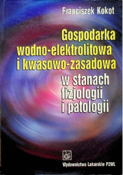 Gospodarka wodno elektrolitowa i kwasowo zasadowa w stanach fizjologii i patologii