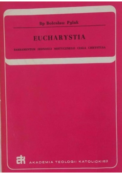 Eucharystia sakramentem jedności mistycznego ciała Chrystusa