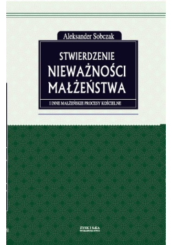 Stwierdzenie nieważności małżeństwa i inne małżeńskie procesy kościelne