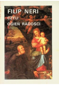 Filip Neri czyli ogień radości