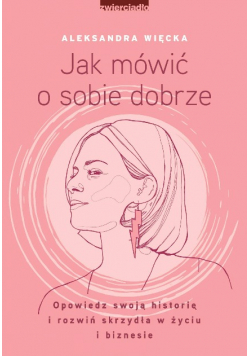 Jak mówić o sobie dobrze