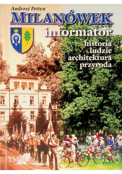 Milanówek informator historia, ludzie, architektura, przyroda