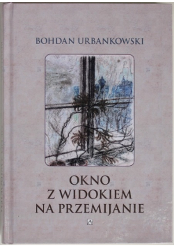 Okno z widokiem na przemijanie