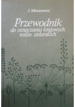 Przewodnik do oznaczania krajowych roślin zielarskich