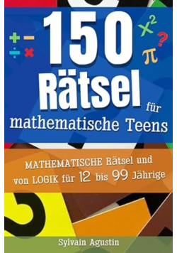 150 Ratsel fur mathematische Teens