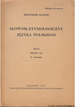 Słownik etymologiczny języka polskiego Tom II