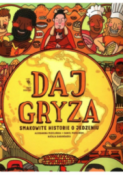 Daj gryza. Smakowite historie o jedzeniu