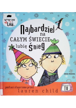 Najbardziej na całym świecie lubię śnieg