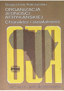 Organizacja Jedności Afrykańskiej Charakter i działalność