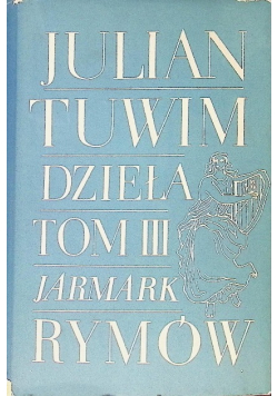 Tuwim Dzieła Tom III Jarmark rymów