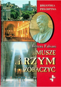 Muszę i Rzym zobaczyć