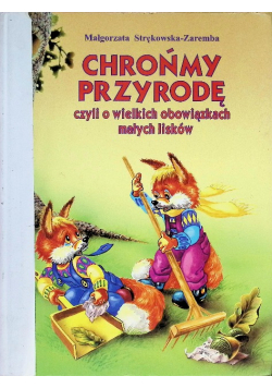 Chrońmy przyrodę czyli o wielkich obowiązkach  małych lisków