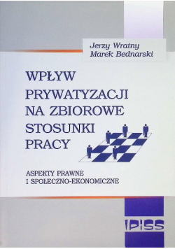 Wpływ prywatyzacji na zbiorowe stosunki pracy