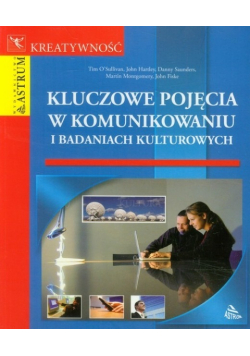 Kluczowe pojęcia w komunikowaniu i badaniach kulturowych