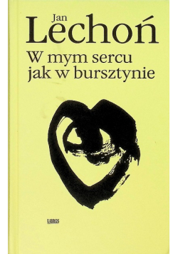 W mym sercu jak w bursztynie