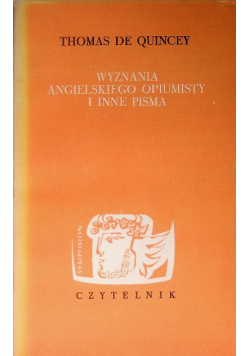 Wyznania angielskiego opiumisty i inne pisma
