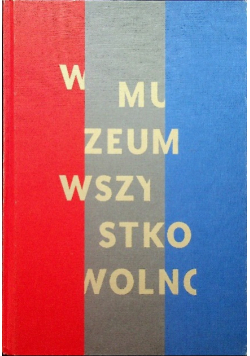W muzeum wszystko wolno