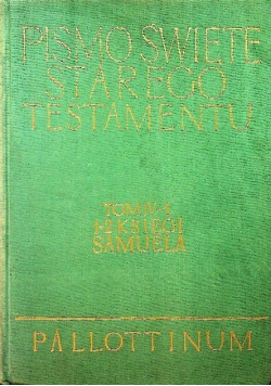 Pismo Święte Starego Testamentu Tom IV Część 1 Księgi Samuela