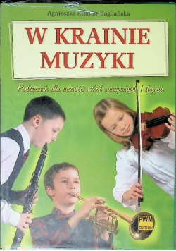 W krainie muzyki Podręcznik dla uczniów szkół muzycznych I stopnia