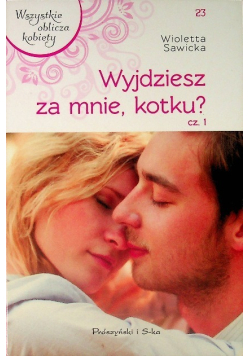 Wyjdziesz za mnie kotku Tom 23 Część 1