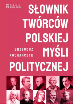 Słownik twórców polskiej myśli politycznej