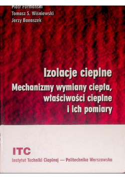 Izolacje cieplne mechanizmy wymiany  ciepła właściwości cieplne i ich pomiary