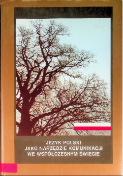 Język polski jako narzędzie komunikacji we współczesnym świecie