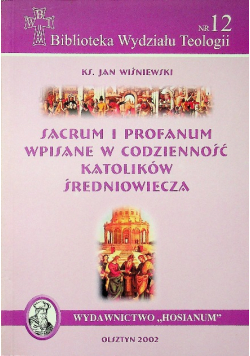 Sacrum i profanum wpisane w codzienność katolików średniowiecza Nr 12
