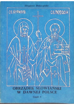 Obrządek słowiański w dawnej Polsce. Cześć I