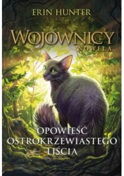 Wojownicy Nowela Opowieść Ostrokrzewiastego Liścia
