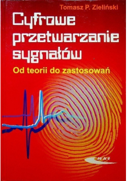 Cyfrowe przetwarzanie sygnałów Od teorii do zastosowań