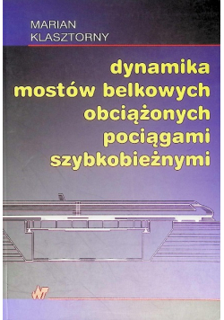 Dynamika mostów belkowych obciążonych pociągami szybkobieżnymi