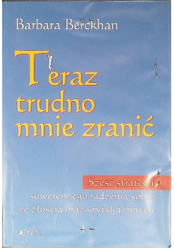 Teraz trudno mnie zranić