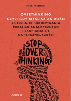 Overthinking, czyli gdy myślisz za dużo
