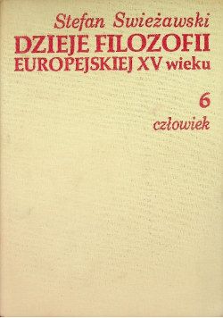 Dzieje filozofii europejskiej XV wieku Tom 6 człowiek
