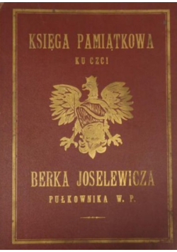 Księga pamiątkowa ku czci Berka Joselewicza Pułkownika Wojska Polskiego, 1934 r.