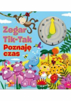 Zegar Tik-Tak. Poznaję czas