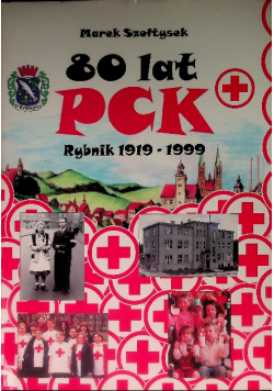 80 lat PCK Rybnik 1919-1999