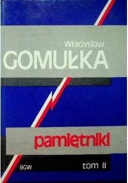 Gomułka Pamiętniki Tom II