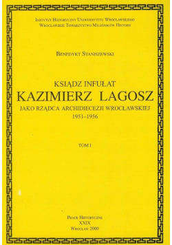 Ksiądz infałut Kazimierz Lagosz jako zarządca archidiecezji wrocławskiej 1951 - 1956