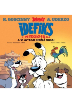 Idefiks i Nieugięci Tom 3 A w Lutecji nieźle buja!